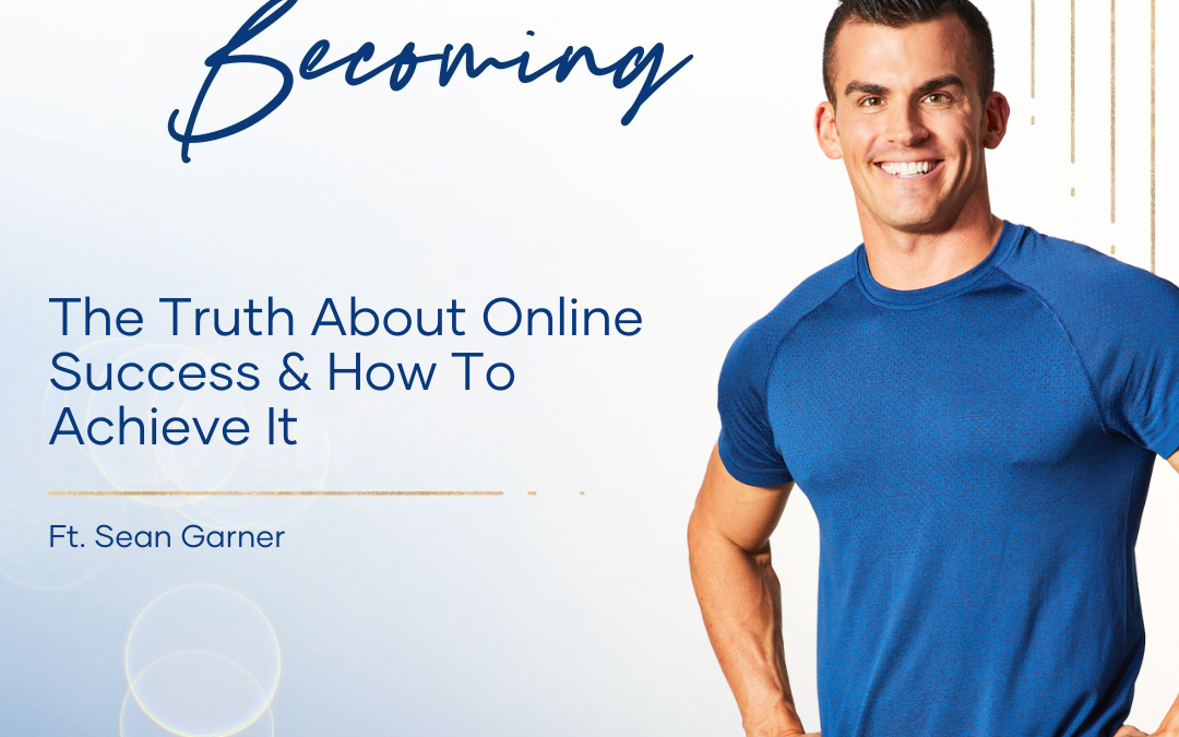 Episode 250: The Truth About Online Success & How To Achieve It